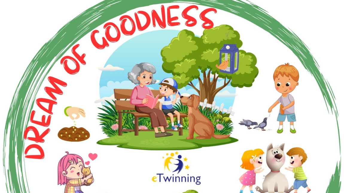 Dream of Goodness adlı e-twinning projesi